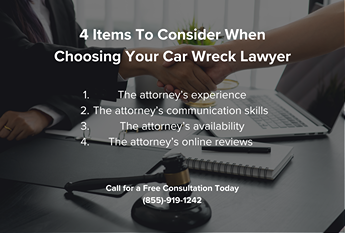 4 Items To Consider When
Choosing Your Car Wreck Lawyer